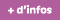 + d'infos