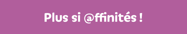 Plus si @ffinités !